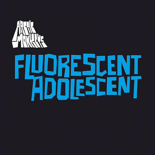 Arctic Monkeys : Fluorescent Adolescent